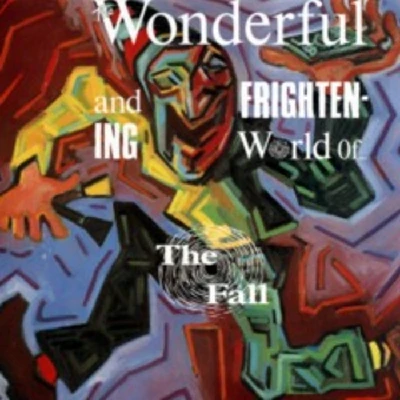 Fall - The Wonderful and Frightening World of The Fall