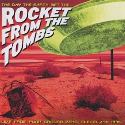 Rocket From The Tombs - The Day the Earth Met the Rocket From the Tombs