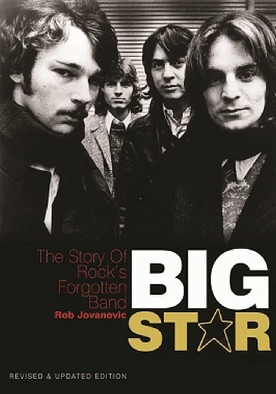 Big Star - Big Star: The Story of Rock's Forgotten Band