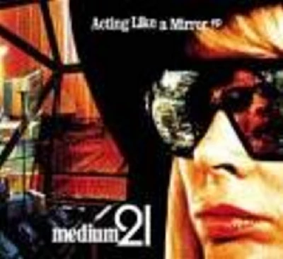 Medium 21 - Acting Like a Mirror