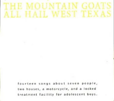 Mountain Goats - All Hail West Texas