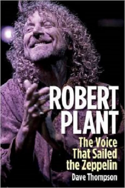 Robert Plant - Book: Dave Thompson- Robert Plant: The Voice That Sailed the Zeppelin