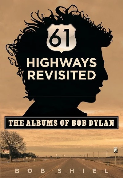 Bob Dylan - 61 Highways Revisited: The Albums Of Bob Dylan