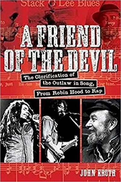 Miscellaneous - A Friend of the Devil: The Glorification of the Outlaw in Song, from Robin Hood to Rap
