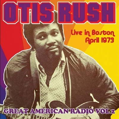 Otis Rush - Live in Boston, 1973
