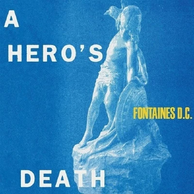 Fontaines DC - A Hero;s Death