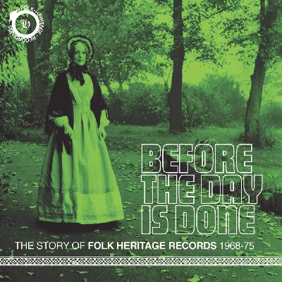 Various - Before the Day is Done: The Story of Folk Heritage Records (1968-1975)