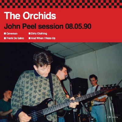 Orchids - Peel Sessions 08.05.1990 and 09.04.1994