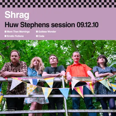 Shrag - Huw Stephens Session 08.12.10 and Marc Riley Session 21.03.12