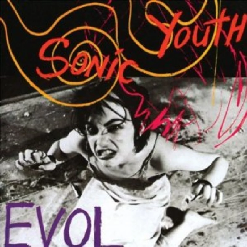 Sonic Youth - Sonic Youth 'EVOL' and 'Sister'