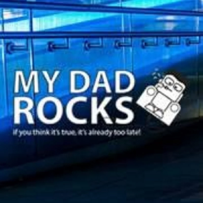 Miscellaneous - My Dad Rocks