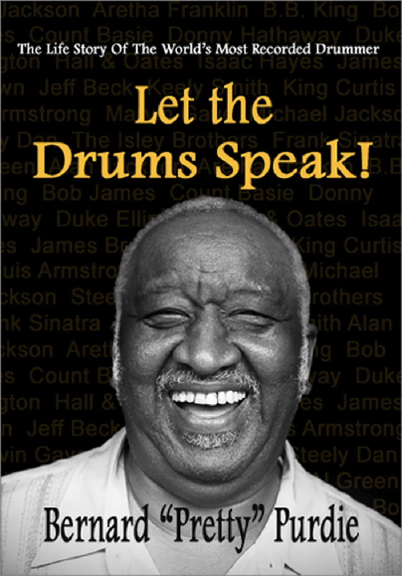 Bernard Purdie - Let the Drums Speak!: The Life Story of the World’s Most Recorded Drummer
