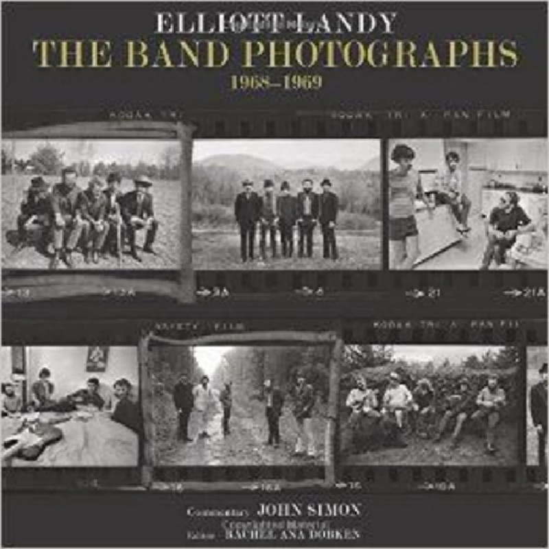 Band - Book - Elliot Landy/The Band Photographs 1968-1969