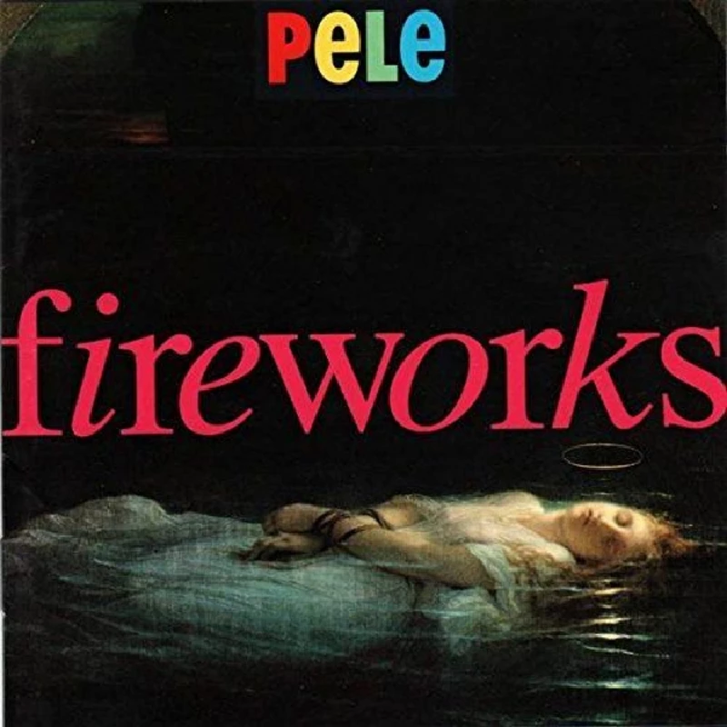 Pele - Fireworks