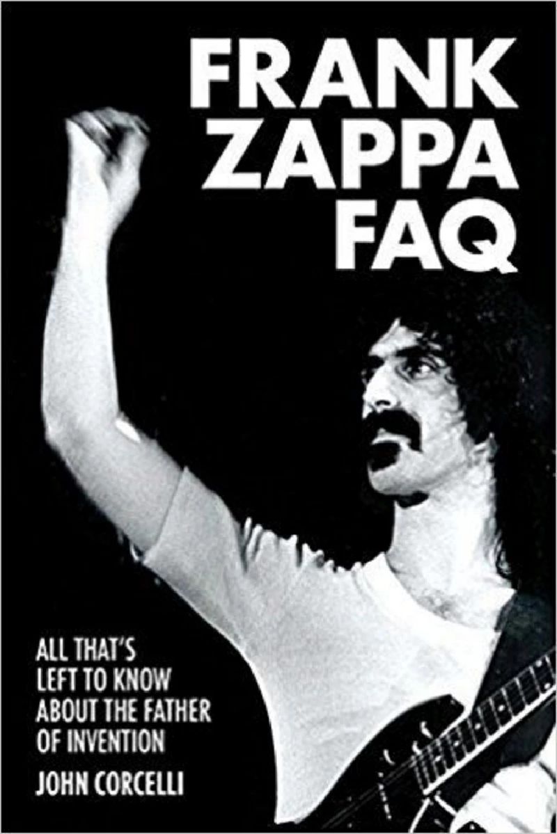 Frank Zappa - FAQ: All That’s Left To Know About The Father Of Invention
