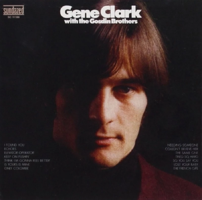 Gene Clark - Gene Clark and the Gosdin Brothers