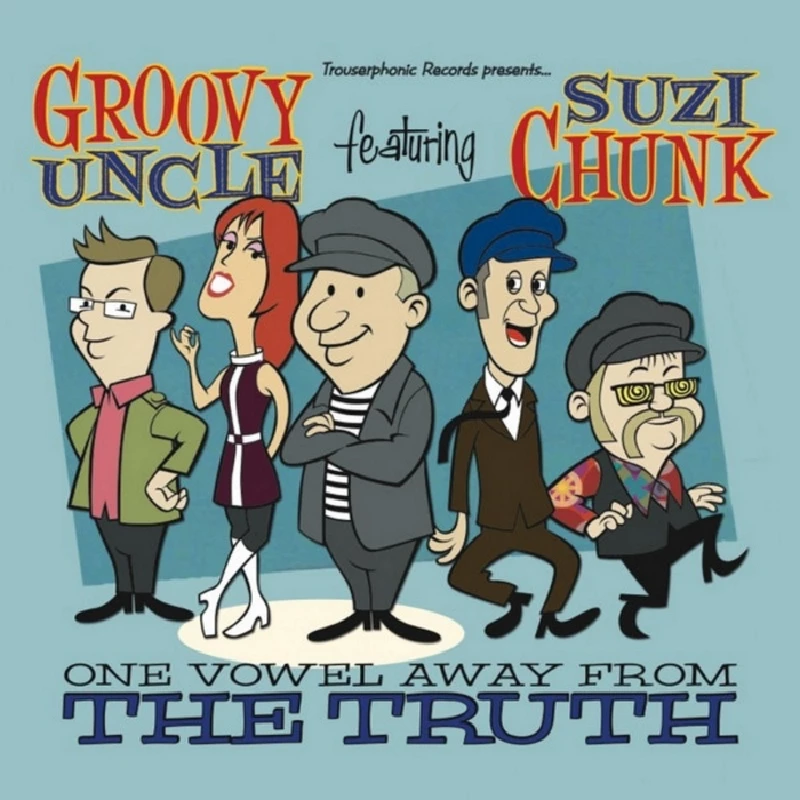 Groovy Uncle - One Vowel Away From the Truth/Life's a Gift