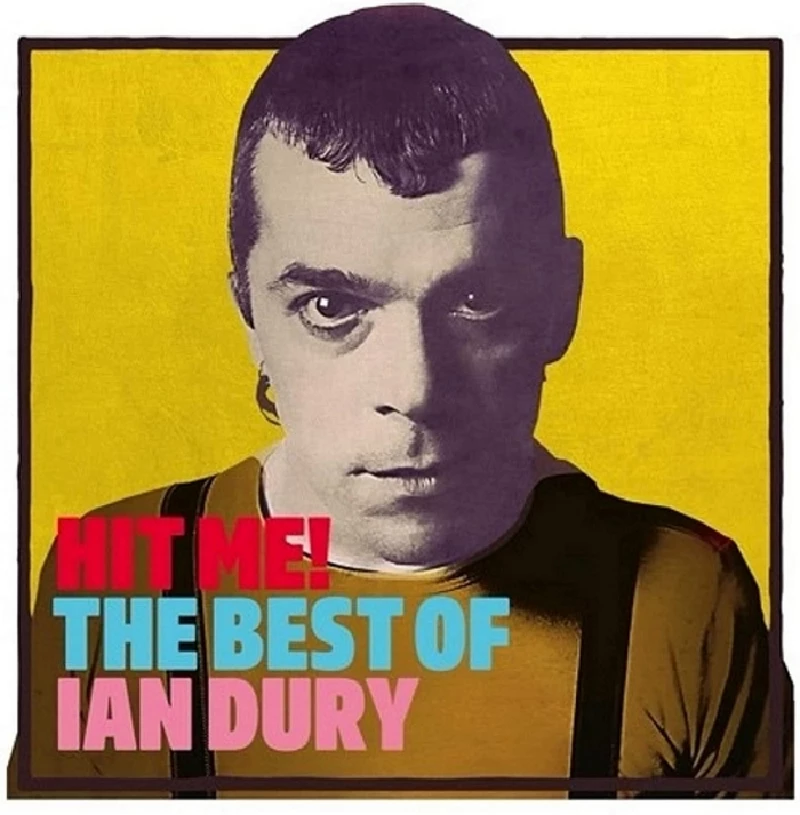 Ian Dury - Hit Me! The Best of Ian Dury