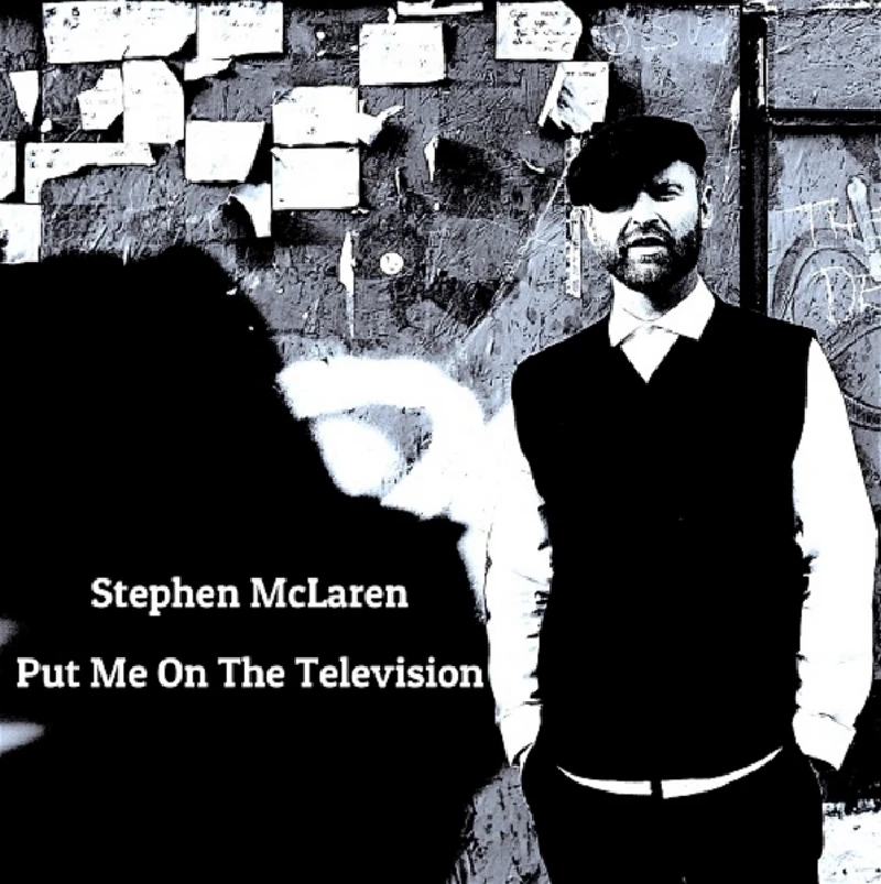 Stephen McLaren - 'Put Me On The Television'  Video Premiere