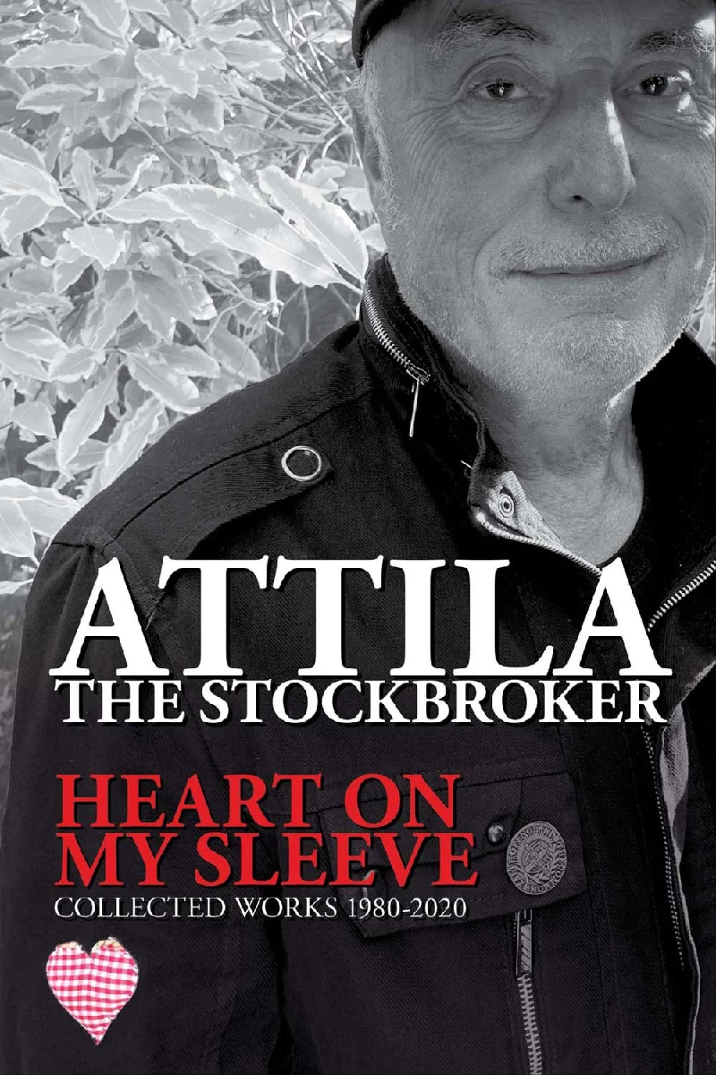 Attila the Stockbroker - Heart on My Sleeve: Collected  Works