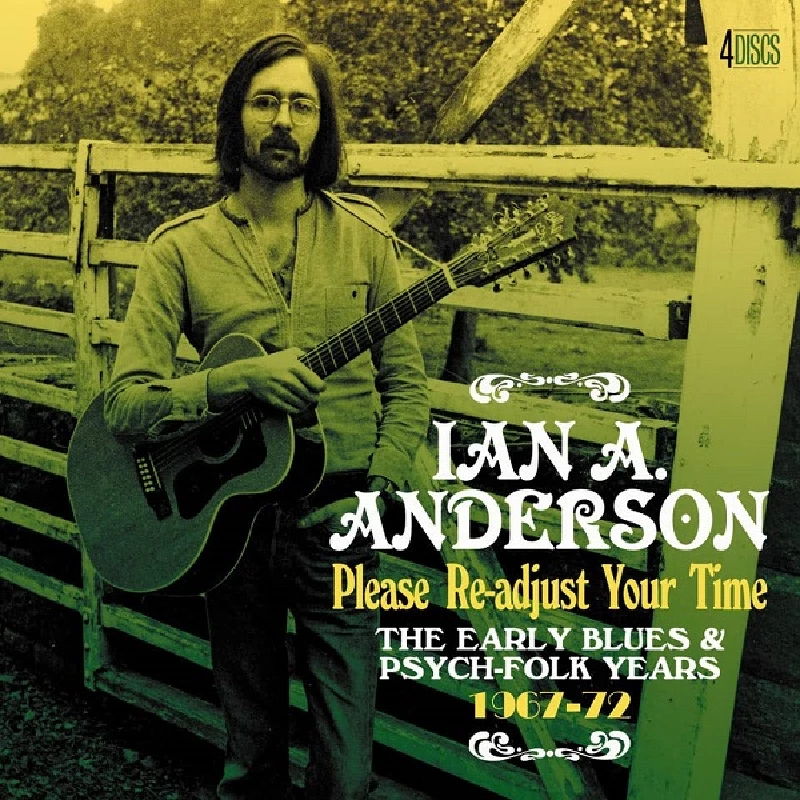 Ian A. Anderson - Please Re-Adjust Your Time – The Early Blues & Psych-Folk Years 1967-1972