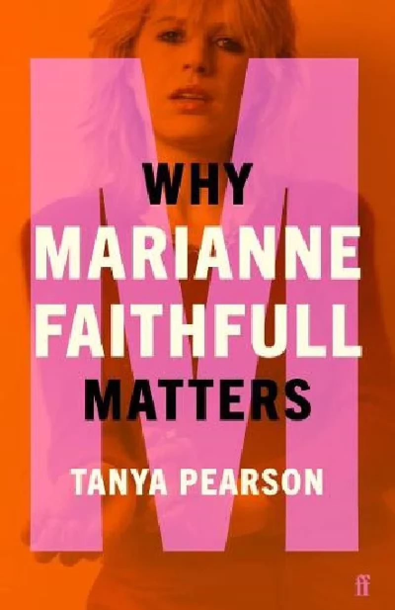 Tanya Pearson - Why Marianne Faithfull Matters