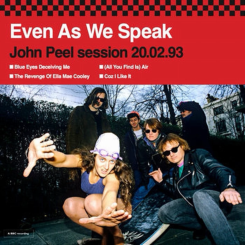 Even As We Speak - John Peel Sessions 16.02.92 and 20.09.93