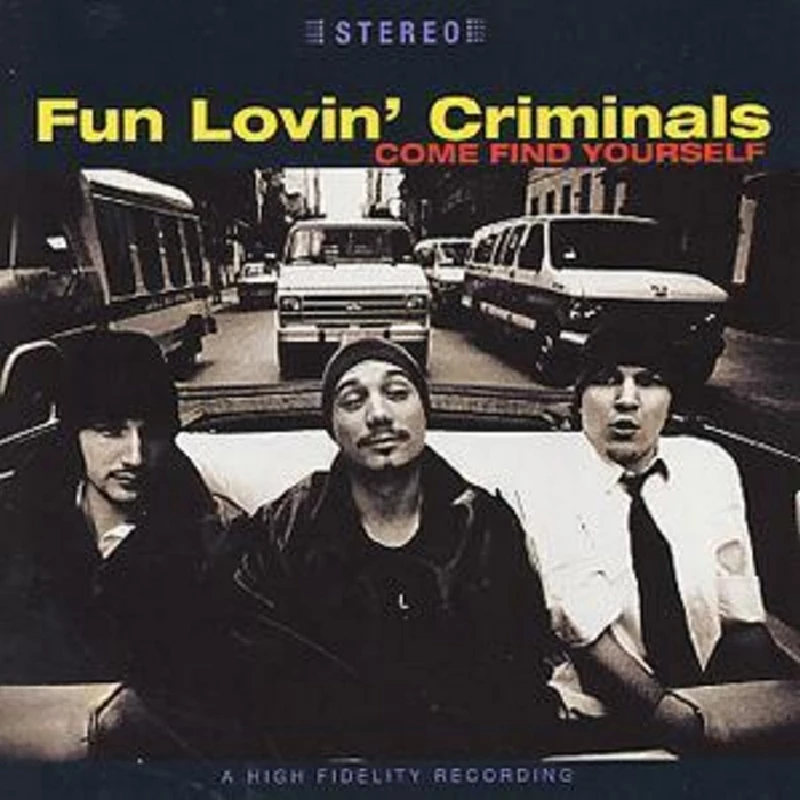 Fun Lovin Criminals - 'Come Find Yourself' by the Fun Lovin' Criminals