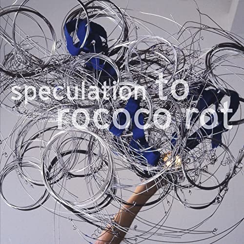 To Rococo Rot - Speculation