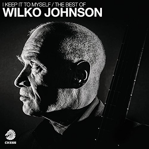 Wilko Johnson - I Keep It to Myself: The Best of Wilko Johnson