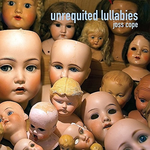Joss Cope - Unrequited Lullabies