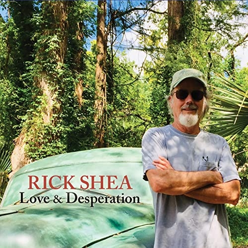 Rick Shea - Love and Desperation