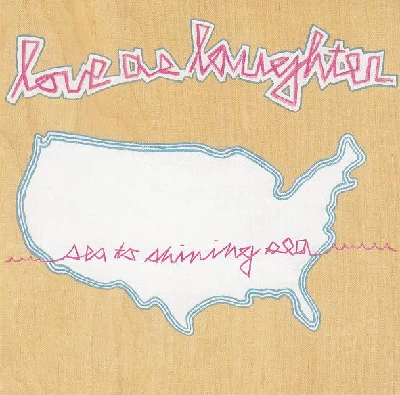 Love As Laughter - Sea To Shining Sea