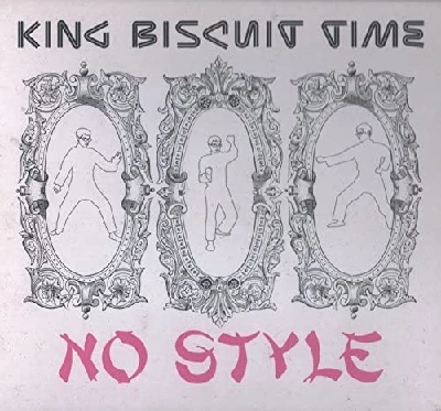 King Biscuit Time - No Style Ep