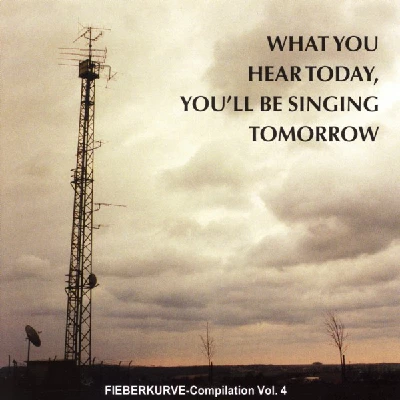 Various - What You Hear Today, You'll Be Singing Tomorrow