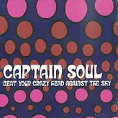 Captain Soul - Beat Your Crazy Head