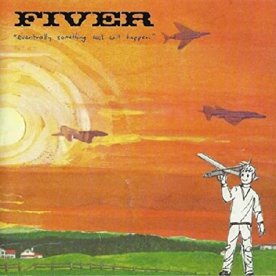 Fiver - Eventually Something Will Happen