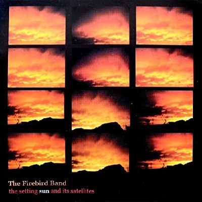 Firebird Band - The Setting Sun And It's Satellites