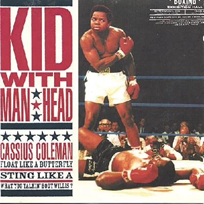Kid With Man Head - Cassius Coleman Float Like A