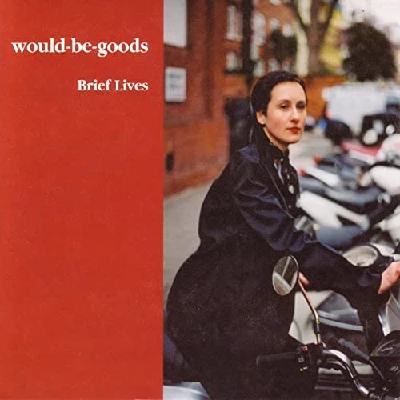 Would Be Goods - Brief Lives