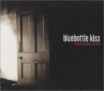 Bluebottle Kiss - Ounce Of Your Cruelty