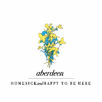 Aberdeen - Home Sick & Happy To