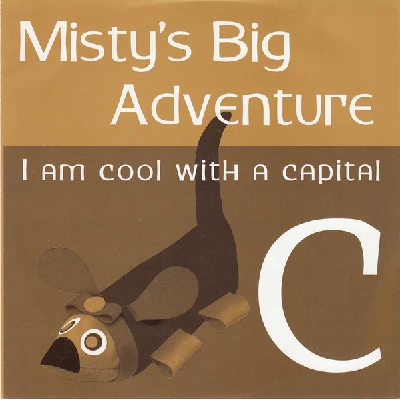 Misty's Big Adventure - Cool With A Capital C