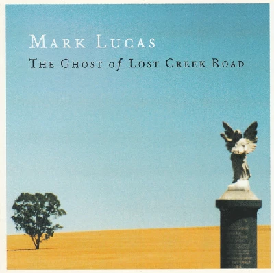 Mark Lucas - Ghost Of Long Creek Road