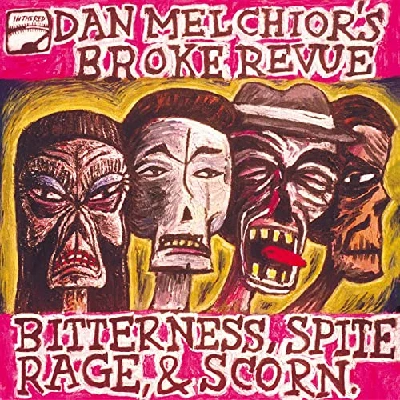 Dan Melchiors Broke Revue - Bitterness, Spite, Rage and Scorn