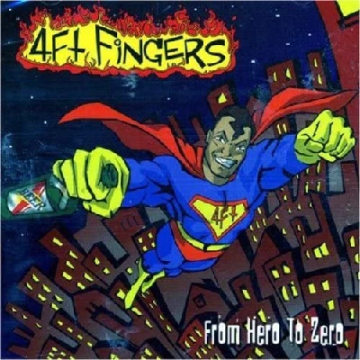 4ft Fingers - From Hero To Zero