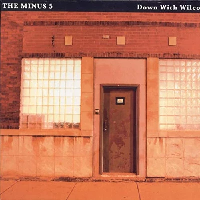 Minus 5 - Down With Wilco