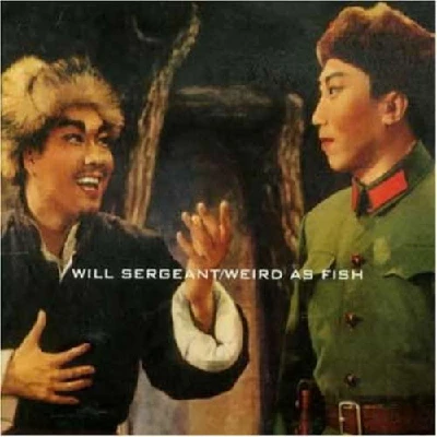 Will Sergeant - Weird As Fish / Le Via Luonge