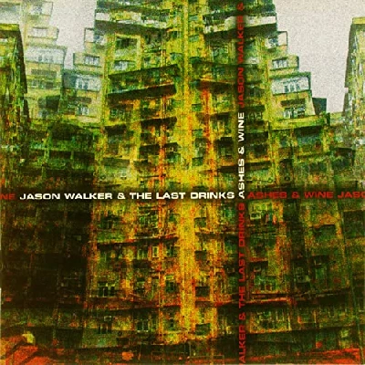 Jason Walker And The Last Drinks - Ashes And Wine