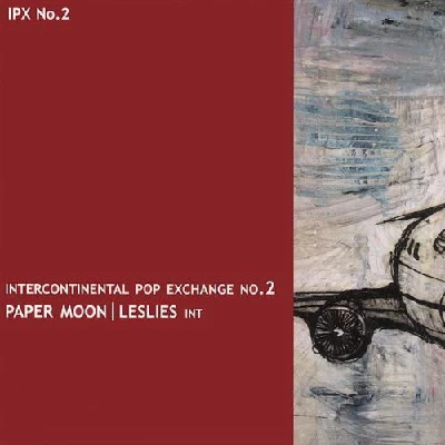 Paper Moon / Leslies - Intercontinental Pop Exchange No. 2